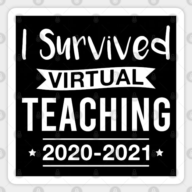 I Survived Virtual Teaching 2020-2021 Teacher Last Day of School Magnet by FOZClothing